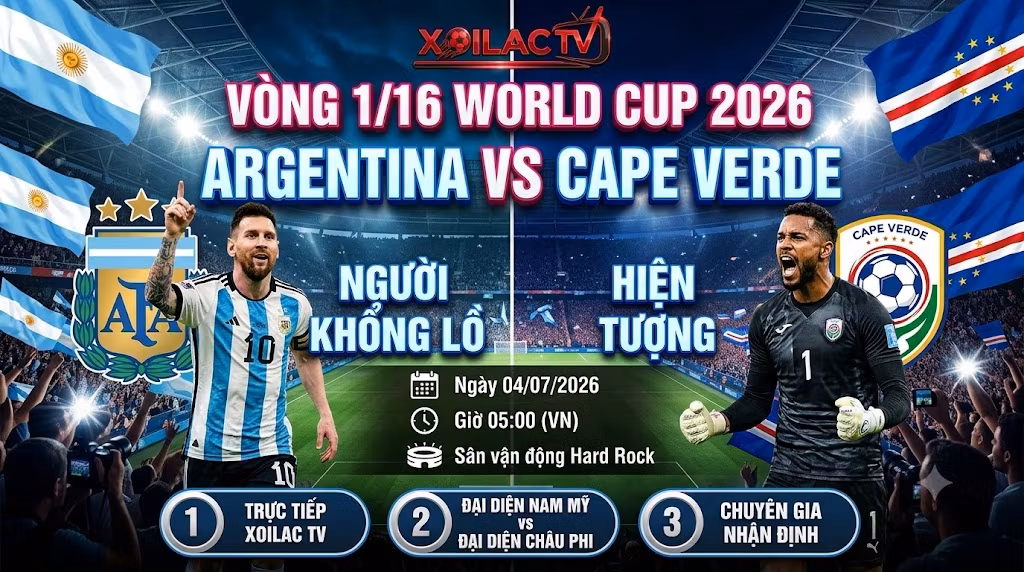 Nhận định Argentina vs Cape Verde (05h00, 04/07): Chờ “Ma thuật” của Messi