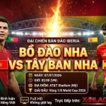 Nhận định Bồ Đào Nha vs Tây Ban Nha vòng 1/8 World Cup 2026 trực tiếp trên Xoilac TV